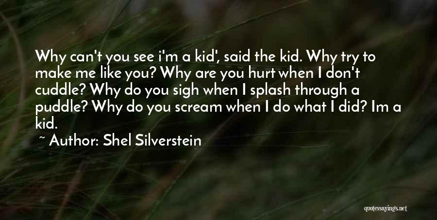 Why Im Me Quotes By Shel Silverstein