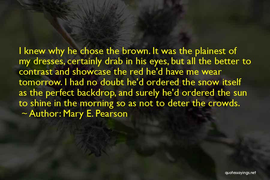 Why I'm Not Perfect Quotes By Mary E. Pearson