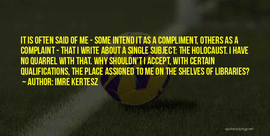 Why I'm Single Quotes By Imre Kertesz