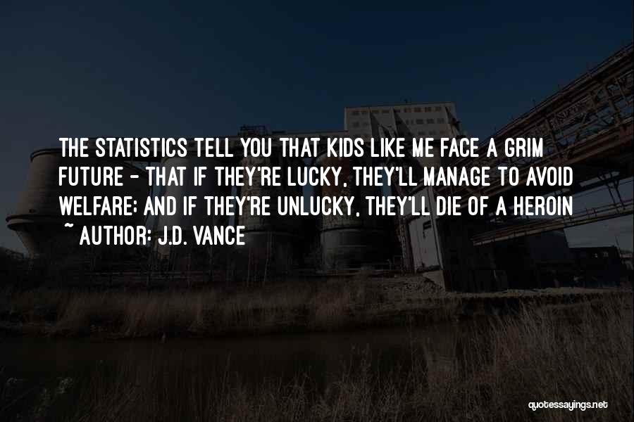 Why I'm So Unlucky Quotes By J.D. Vance