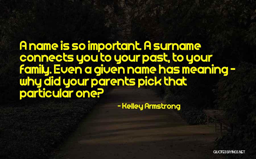 Why Is Family Important Quotes By Kelley Armstrong Why Is Family Important Quotes By Kelley Armstrong