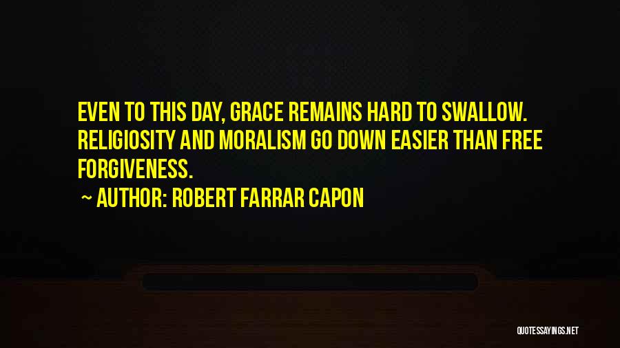 Why Is Forgiveness So Hard Quotes By Robert Farrar Capon