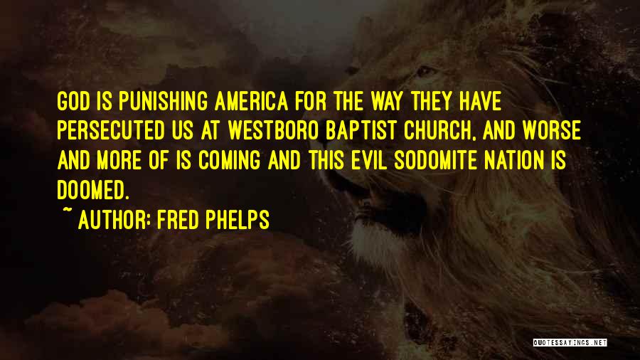 Why Is God Punishing Me Quotes By Fred Phelps