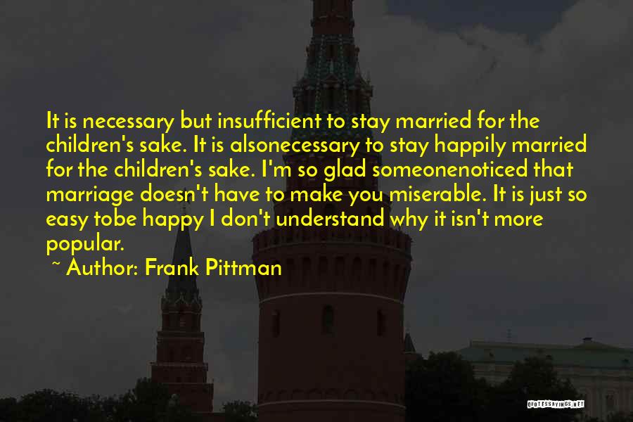 Why Is It So Easy For You Quotes By Frank Pittman