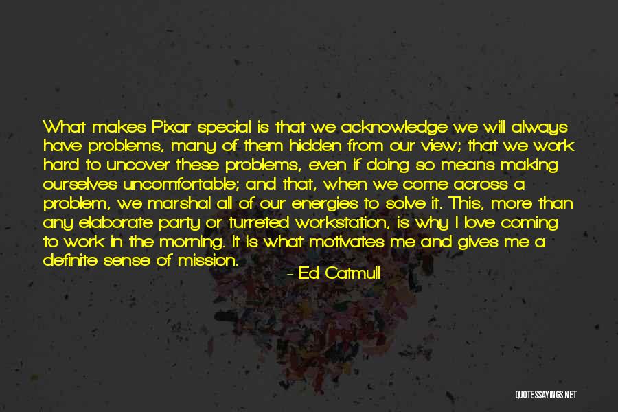 Why Is It So Hard To Love Quotes By Ed Catmull