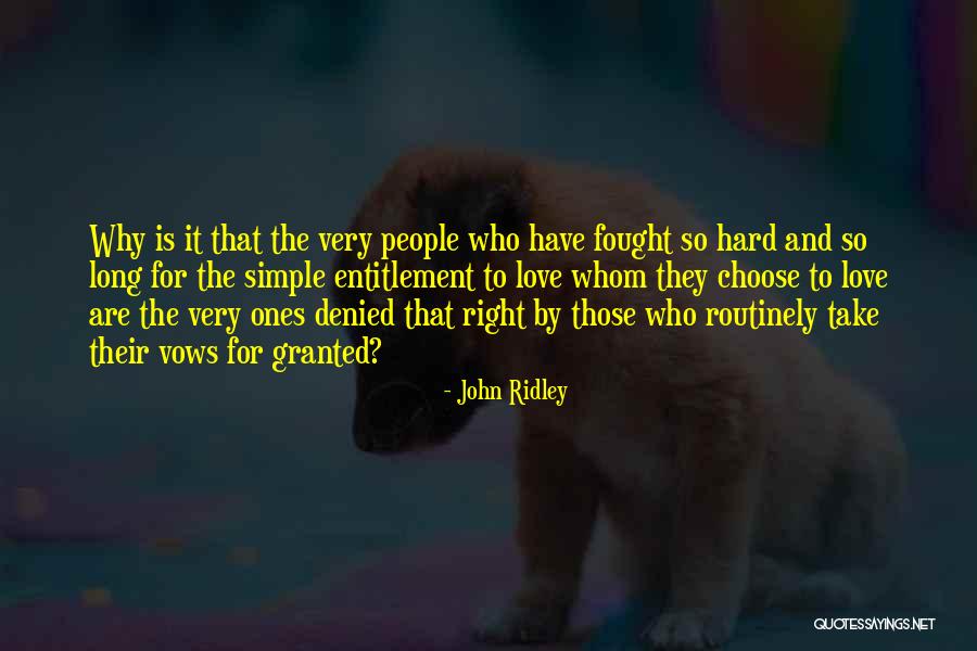 Why Is It So Hard To Love Quotes By John Ridley