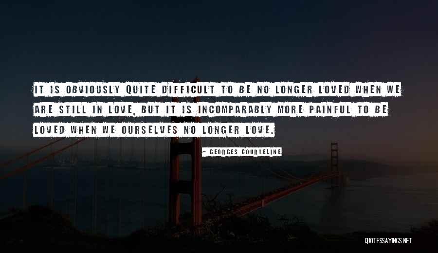 Why Is It So Painful To Be In Love Quotes By Georges Courteline Why Is It So Painful To Be In Love Quotes By Georges Courteline