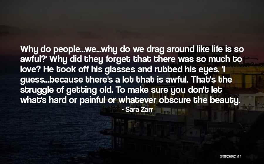 Why Is Life So Painful Quotes By Sara Zarr Why Is Life So Painful Quotes By Sara Zarr