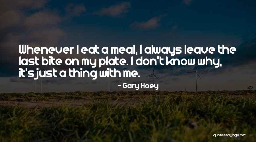 Why It Always Me Quotes By Gary Hoey