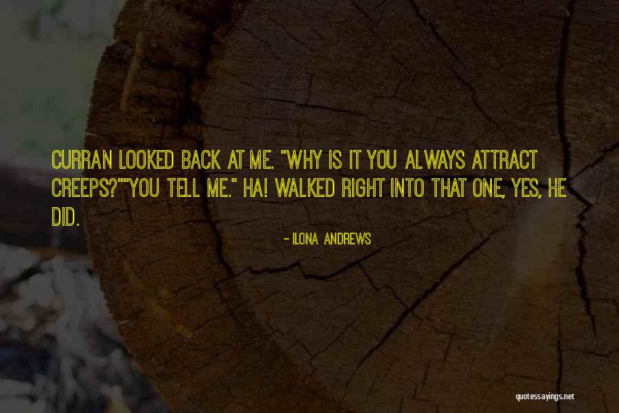 Why It Always Me Quotes By Ilona Andrews