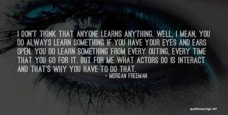 Why It Always Me Quotes By Morgan Freeman