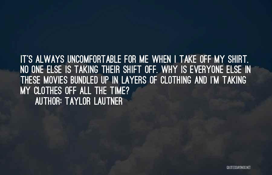 Why It Always Me Quotes By Taylor Lautner