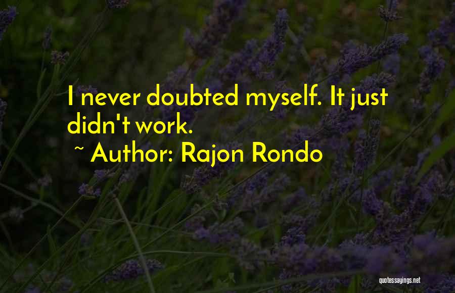 Why It Didn't Work Out Quotes By Rajon Rondo