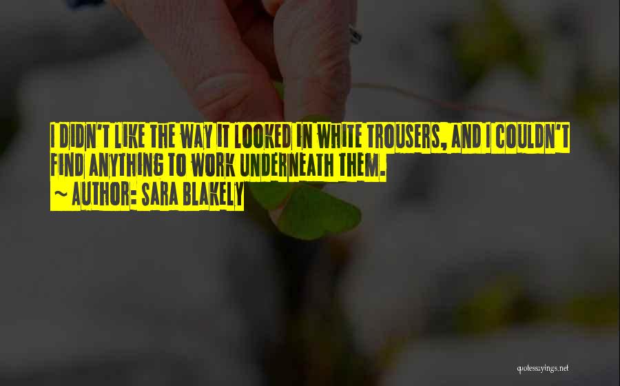 Why It Didn't Work Out Quotes By Sara Blakely