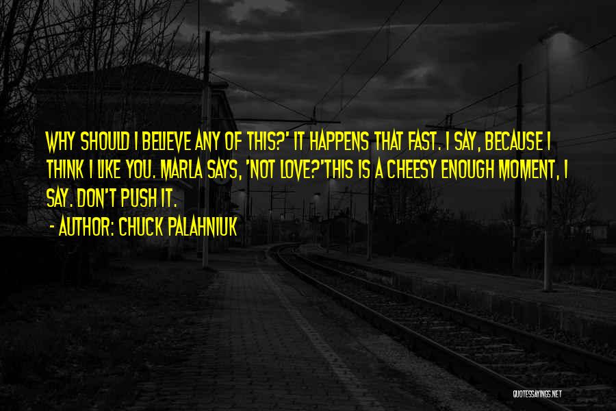 Why It Happens Quotes By Chuck Palahniuk