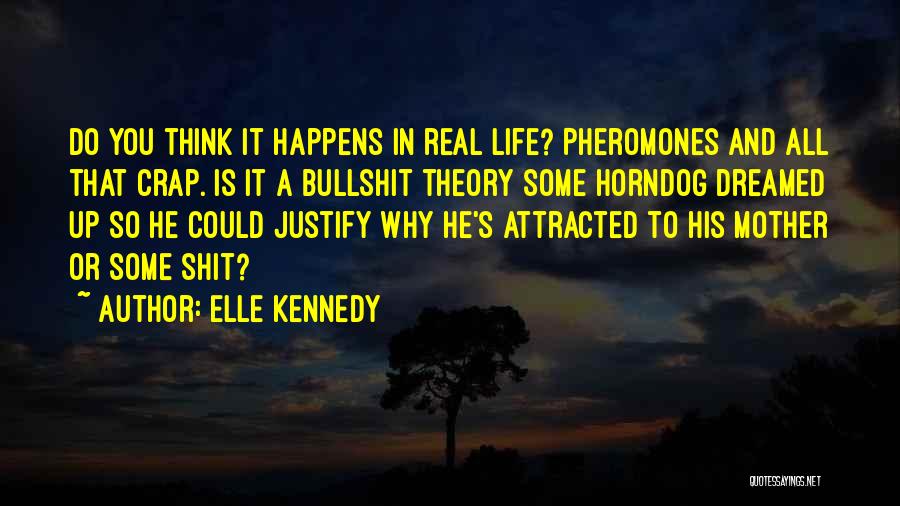 Why It Happens Quotes By Elle Kennedy