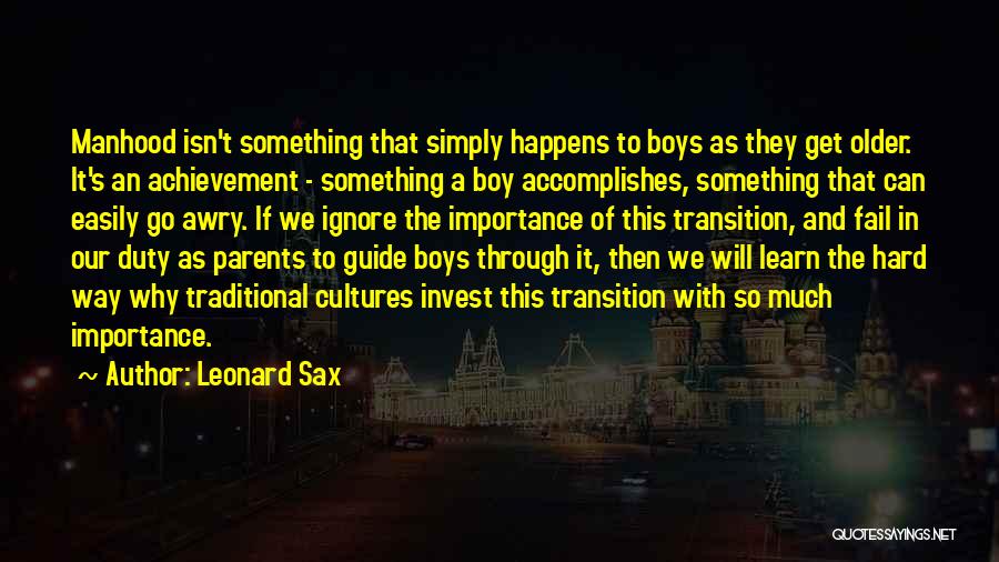 Why It Happens Quotes By Leonard Sax