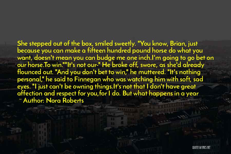 Why It Happens Quotes By Nora Roberts