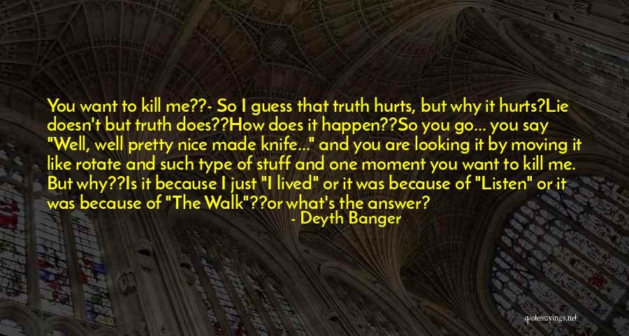 Why It Hurts Quotes By Deyth Banger Why It Hurts Quotes By Deyth Banger