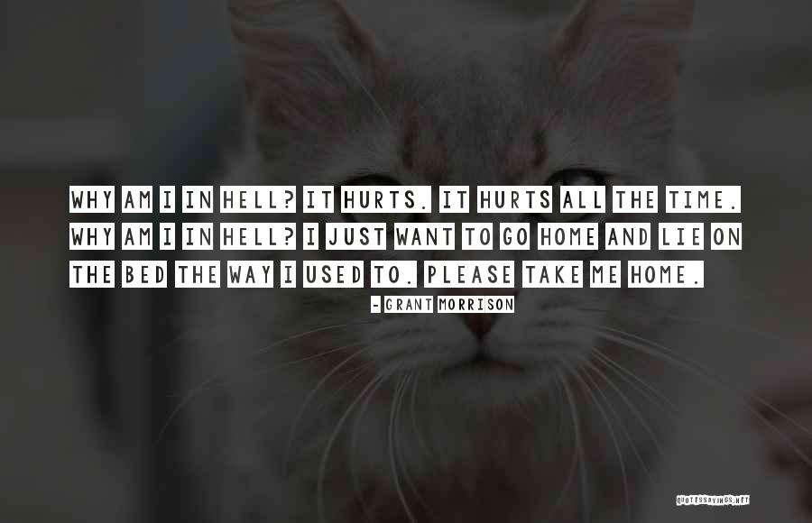 Why It Hurts Quotes By Grant Morrison Why It Hurts Quotes By Grant Morrison