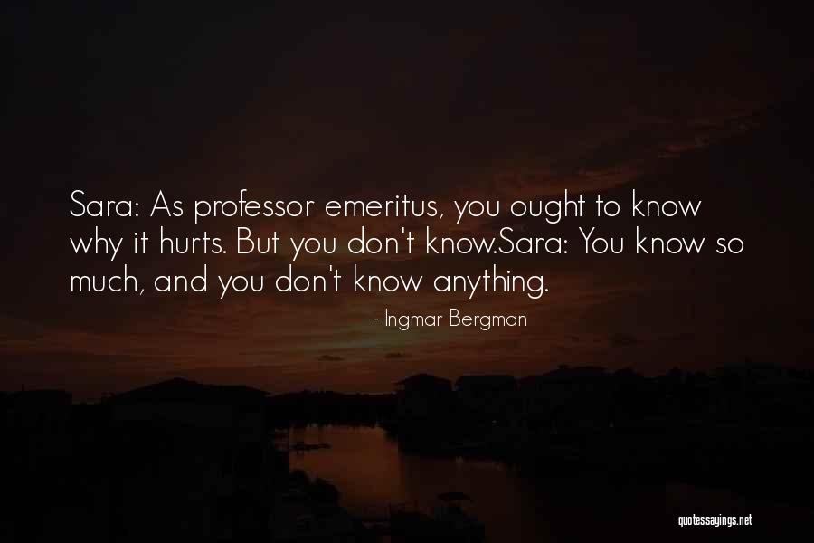 Why It Hurts Quotes By Ingmar Bergman Why It Hurts Quotes By Ingmar Bergman
