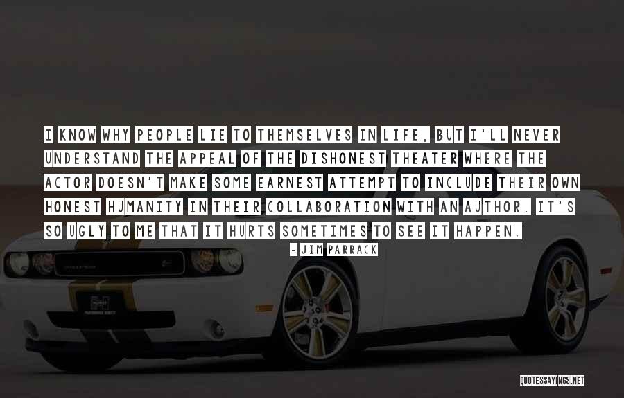 Why It Hurts Quotes By Jim Parrack Why It Hurts Quotes By Jim Parrack