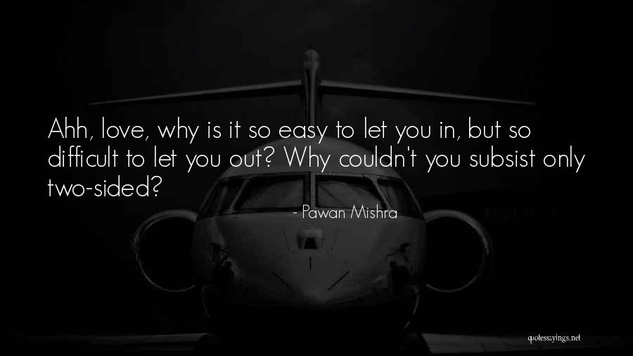 Why It Hurts Quotes By Pawan Mishra Why It Hurts Quotes By Pawan Mishra