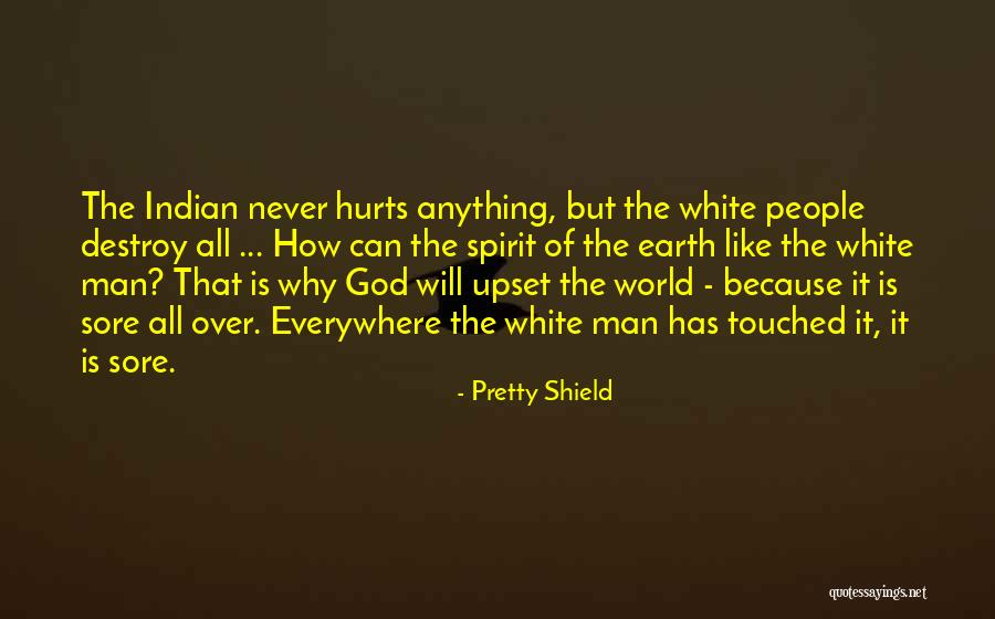 Why It Hurts Quotes By Pretty Shield Why It Hurts Quotes By Pretty Shield