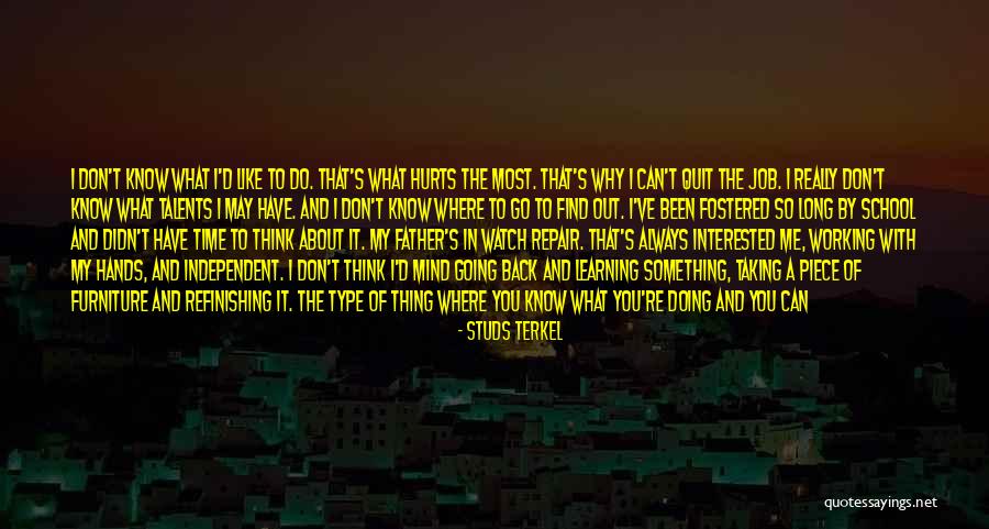 Why It Hurts Quotes By Studs Terkel Why It Hurts Quotes By Studs Terkel