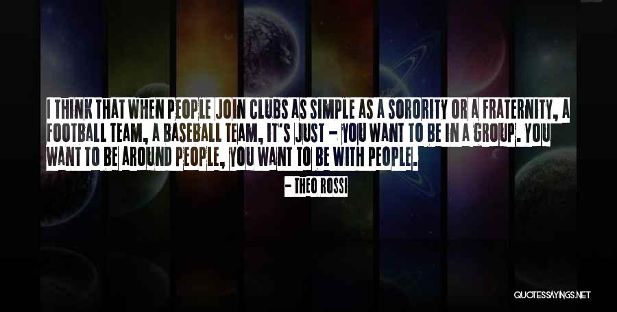 Why Join A Fraternity Quotes By Theo Rossi Why Join A Fraternity Quotes By Theo Rossi