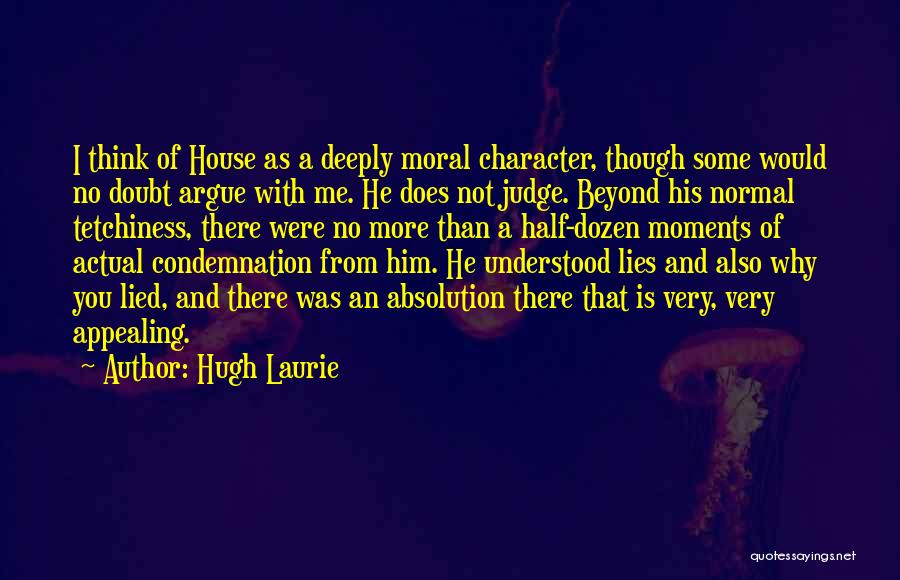 Why Judge Me Quotes By Hugh Laurie