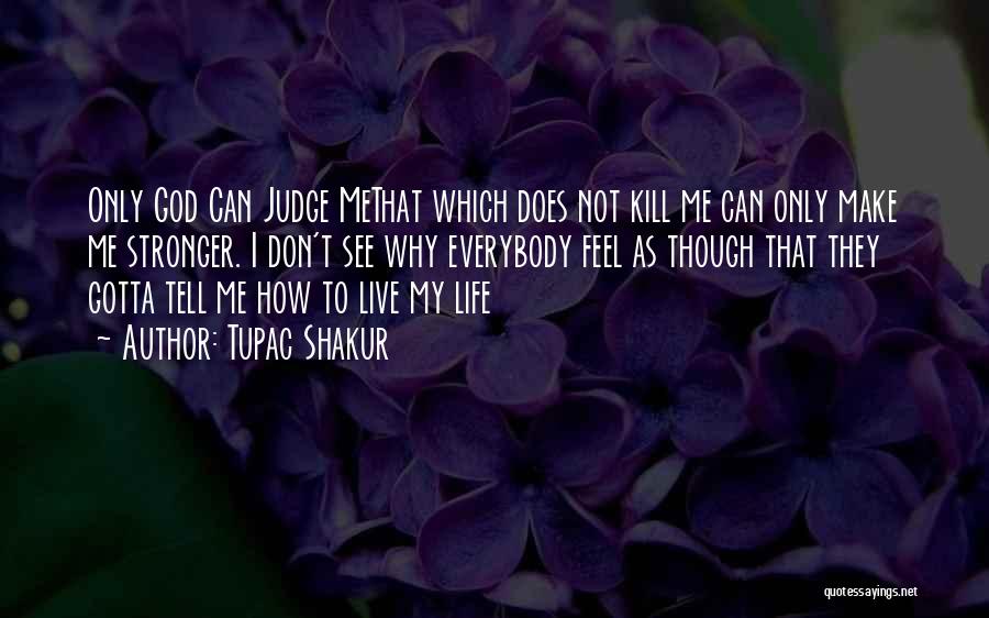 Why Judge Me Quotes By Tupac Shakur