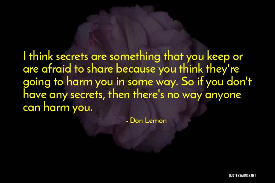 Why Keep Secrets Quotes By Don Lemon Why Keep Secrets Quotes By Don Lemon