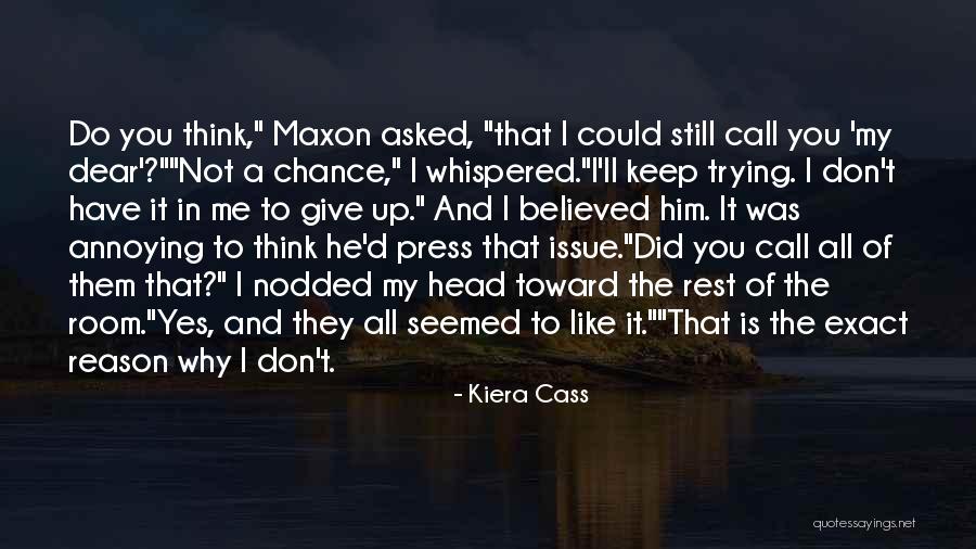 Why Keep Trying Quotes By Kiera Cass Why Keep Trying Quotes By Kiera Cass