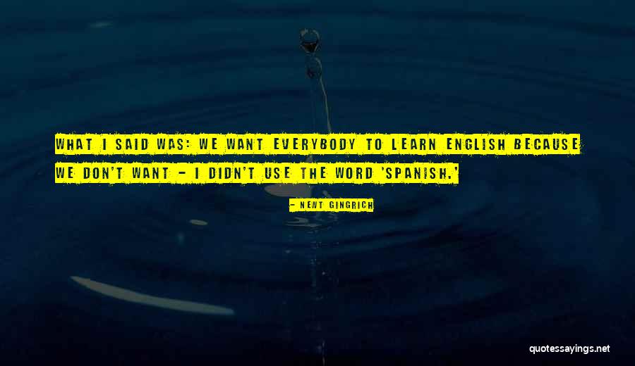 Why Learn Spanish Quotes By Newt Gingrich