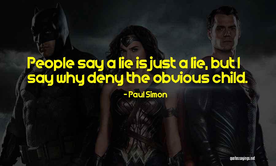 Why Lie Quotes By Paul Simon