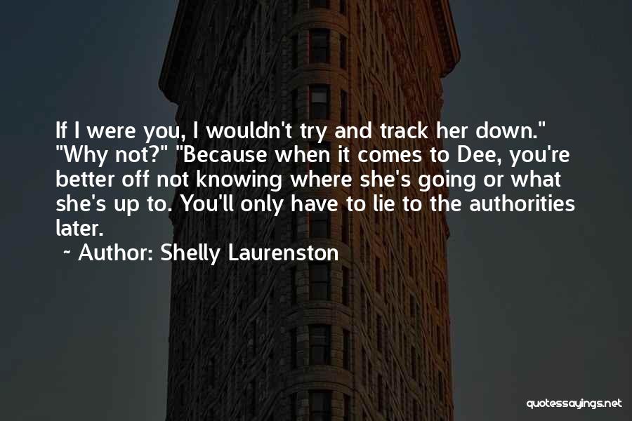 Why Lie Quotes By Shelly Laurenston