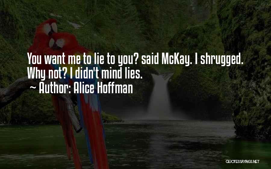 Why Lie To Me Quotes By Alice Hoffman