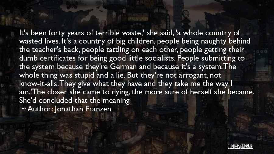 Why Lie To Me Quotes By Jonathan Franzen