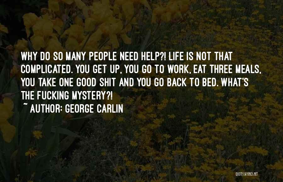 Why Life Is Complicated Quotes By George Carlin