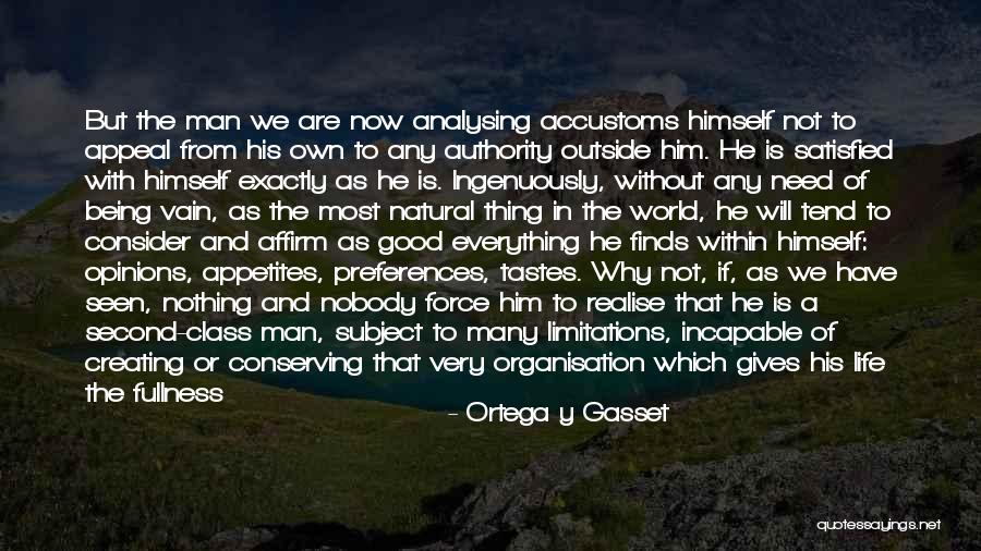 Why Life Is Good Quotes By Ortega Y Gasset