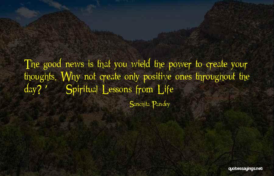 Why Life Is Good Quotes By Sanchita Pandey