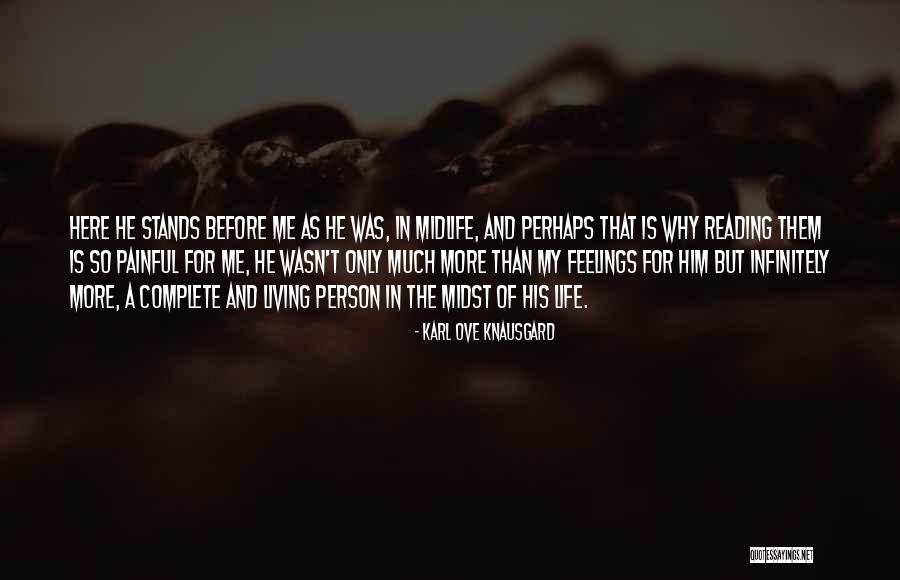 Why Life Is So Painful Quotes By Karl Ove Knausgard Why Life Is So Painful Quotes By Karl Ove Knausgard