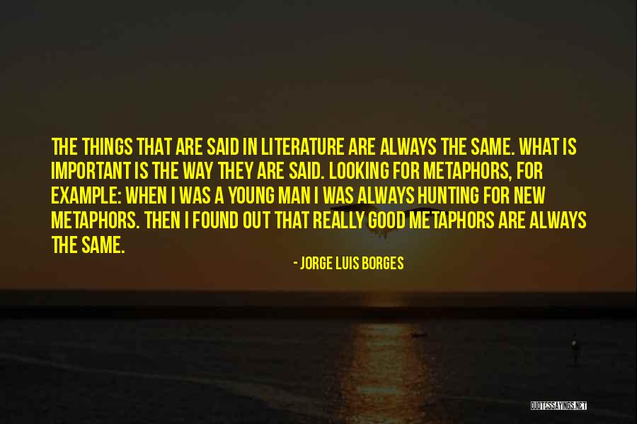 Why Literature Is Important Quotes By Jorge Luis Borges Why Literature Is Important Quotes By Jorge Luis Borges