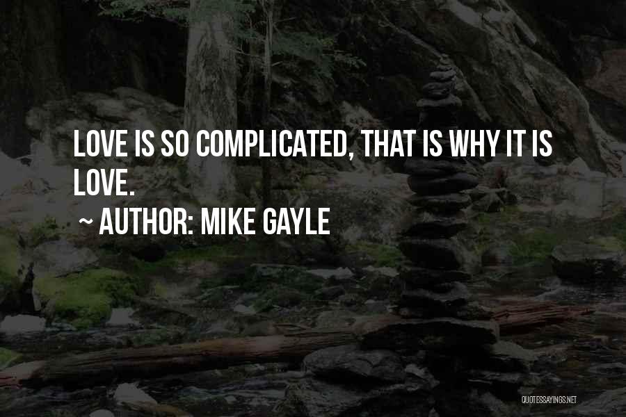 Why Love Is Complicated Quotes By Mike Gayle