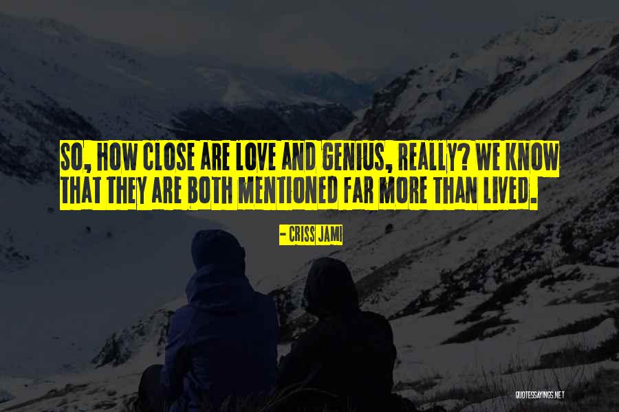 Why Love Is Fake Quotes By Criss Jami