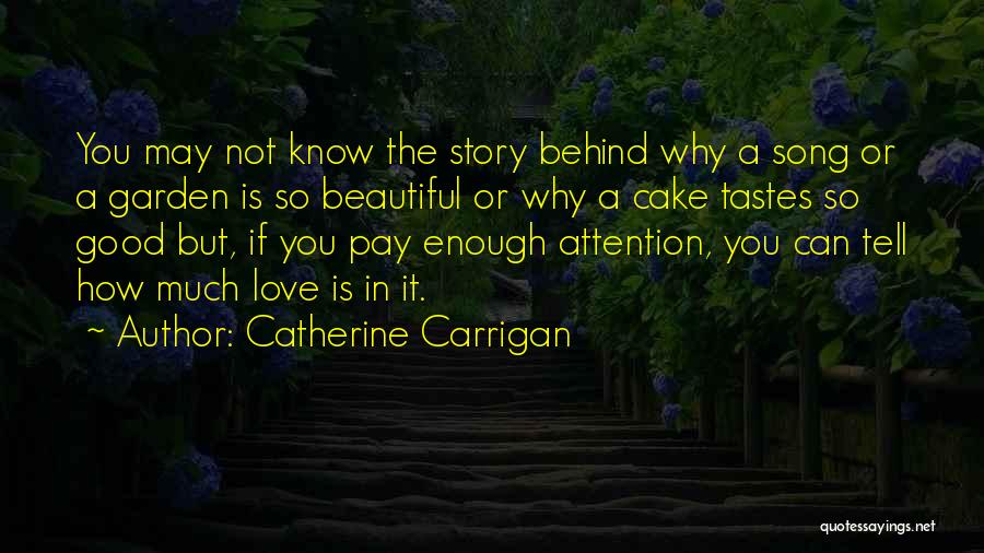 Why Love Is Good Quotes By Catherine Carrigan