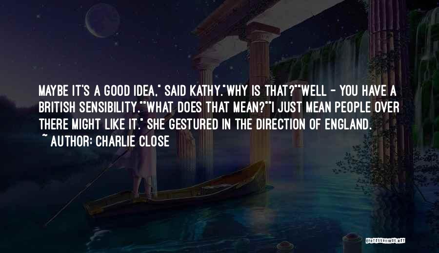 Why Love Is Good Quotes By Charlie Close