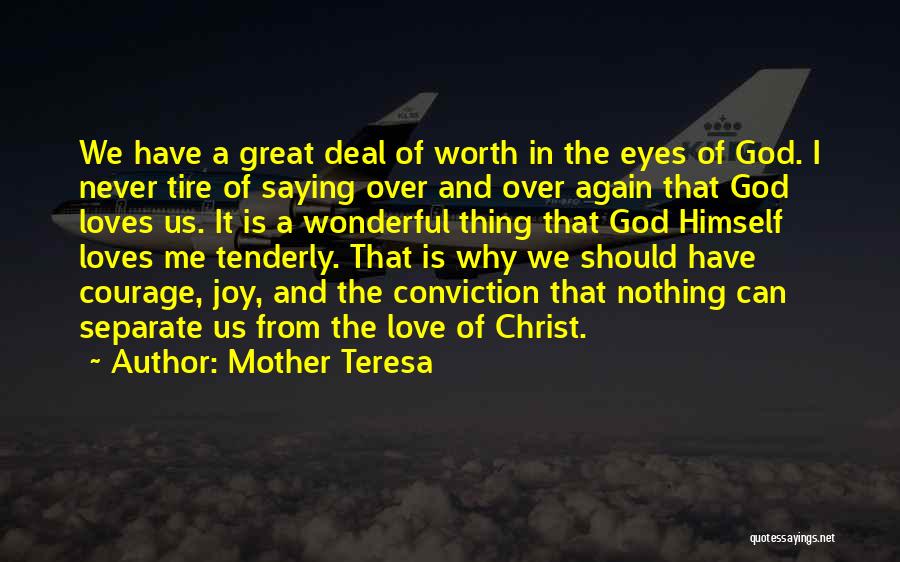 Why Love Is Worth It Quotes By Mother Teresa