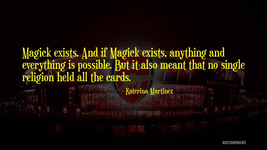Why Magick Quotes By Katerina Martinez Why Magick Quotes By Katerina Martinez